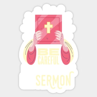 SERMONATOR / CLERGY MINISTER: Be Careful Sticker